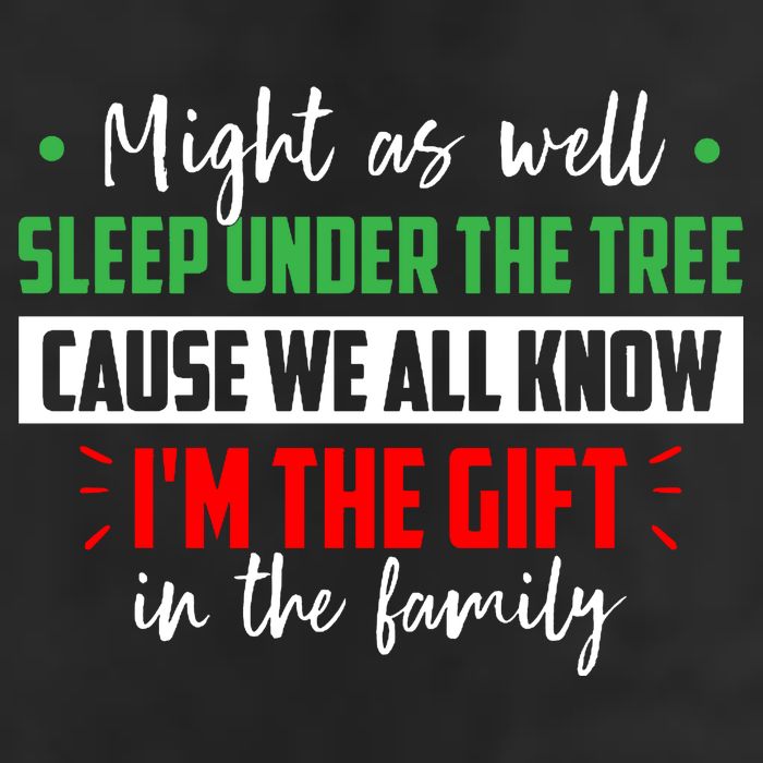 Might As Well Sleep Under The Tree Cause We All Know I'm The Gift In The Family 25L Jumbo Tote