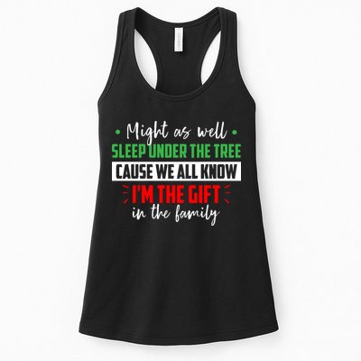 Might As Well Sleep Under The Tree Cause We All Know I'm The Gift In The Family Womens Tank Top
