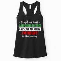 Might As Well Sleep Under The Tree Cause We All Know I'm The Gift In The Family Womens Tank Top