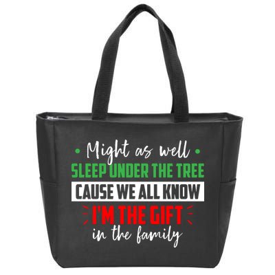 Might As Well Sleep Under The Tree Cause We All Know I'm The Gift In The Family Zip Tote Bag