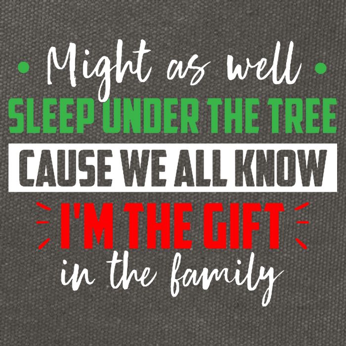Might As Well Sleep Under The Tree Cause We All Know I'm The Gift In The Family Cotton Canvas Backpack