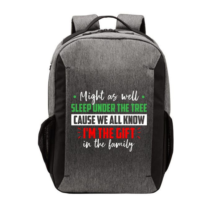 Might As Well Sleep Under The Tree Cause We All Know I'm The Gift In The Family Vector Backpack