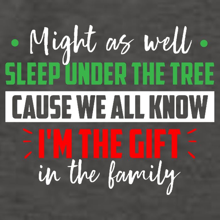 Might As Well Sleep Under The Tree Cause We All Know I'm The Gift In The Family Vector Backpack