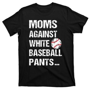 Moms Against White Baseball Pants Funny Baseball Mom T-Shirt