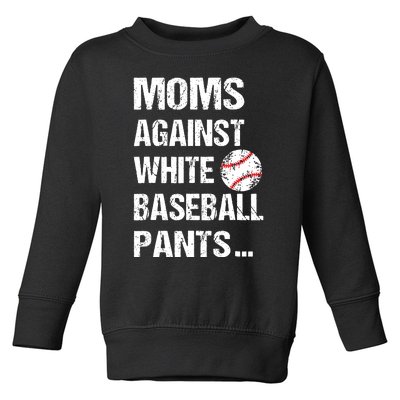 Moms Against White Baseball Pants Funny Baseball Mom Toddler Sweatshirt