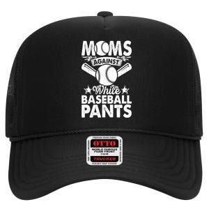 Moms Against White Baseball Pants Funny Baseball Mom Humor High Crown Mesh Back Trucker Hat