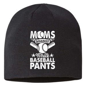 Moms Against White Baseball Pants Funny Baseball Mom Humor Sustainable Beanie