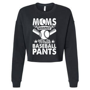 Moms Against White Baseball Pants Funny Baseball Mom Humor Cropped Pullover Crew