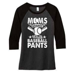 Moms Against White Baseball Pants Funny Baseball Mom Humor Women's Tri-Blend 3/4-Sleeve Raglan Shirt