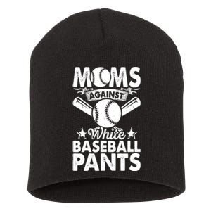 Moms Against White Baseball Pants Funny Baseball Mom Humor Short Acrylic Beanie