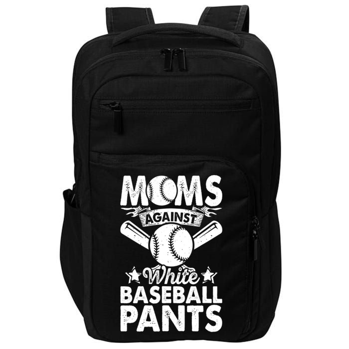 Moms Against White Baseball Pants Funny Baseball Impact Tech Backpack