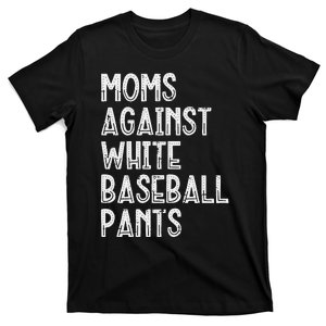 Moms Against White Baseball Pants Funny Mommy Mama T-Shirt