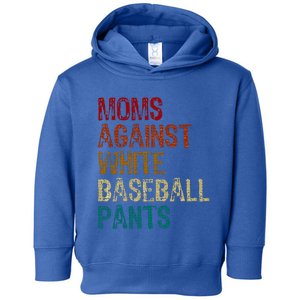 Moms Against White Baseball Pants Toddler Hoodie