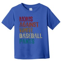 Moms Against White Baseball Pants Toddler T-Shirt