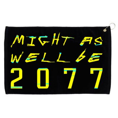 Might As Well Be 2077 Gamer Grommeted Golf Towel