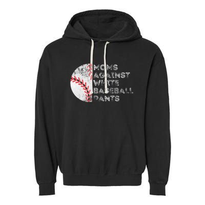 Moms Against White Baseball Pants Funny Baseball Mom Garment-Dyed Fleece Hoodie