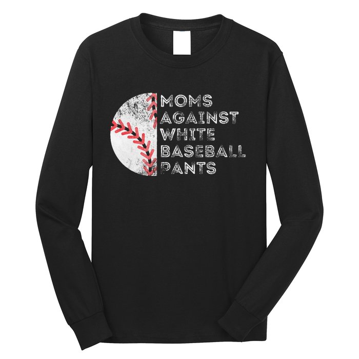 Moms Against White Baseball Pants Funny Baseball Mom Long Sleeve Shirt