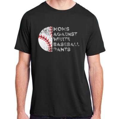 Moms Against White Baseball Pants Funny Baseball Mom Adult ChromaSoft Performance T-Shirt