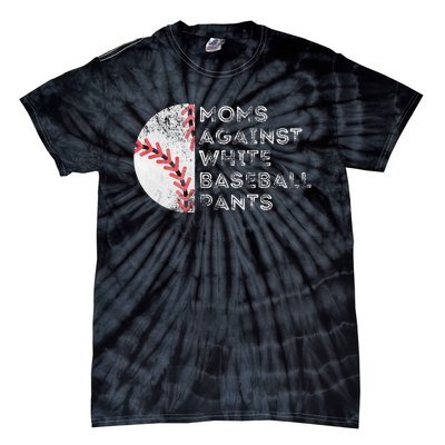 Moms Against White Baseball Pants Funny Baseball Mom Tie-Dye T-Shirt