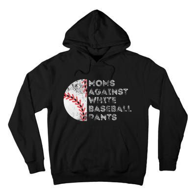 Moms Against White Baseball Pants Funny Baseball Mom Tall Hoodie