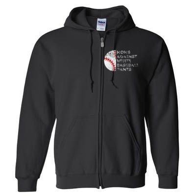 Moms Against White Baseball Pants Funny Baseball Mom Full Zip Hoodie