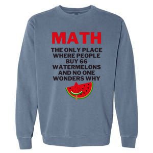 Math And Watermelons Mathematics Calculation Numbers Garment-Dyed Sweatshirt