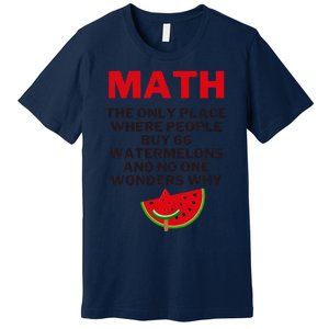 Math And Watermelons Mathematics Calculation Numbers Premium T-Shirt