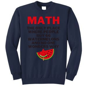 Math And Watermelons Mathematics Calculation Numbers Tall Sweatshirt