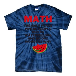 Math And Watermelons Mathematics Calculation Numbers Tie-Dye T-Shirt