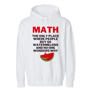 Math And Watermelons Mathematics Calculation Numbers Garment-Dyed Fleece Hoodie