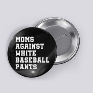 Moms Against White Baseball Pants Sports Mom Button