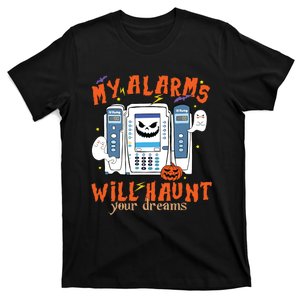 My Alarms Will Haunt Your Dreams Funny Icu Nurse Halloween T-Shirt