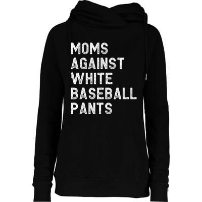 Moms Against White Baseball Pants Funny Baseball Mom Womens Funnel Neck Pullover Hood