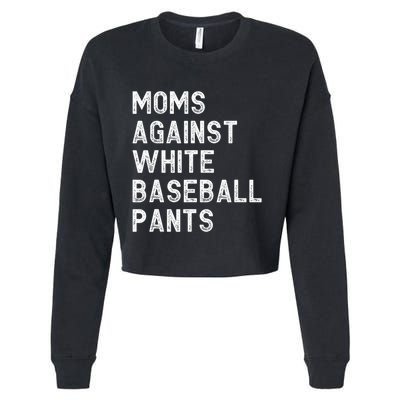 Moms Against White Baseball Pants Funny Baseball Mom Cropped Pullover Crew