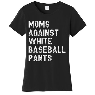 Moms Against White Baseball Pants Funny Baseball Mom Women's T-Shirt