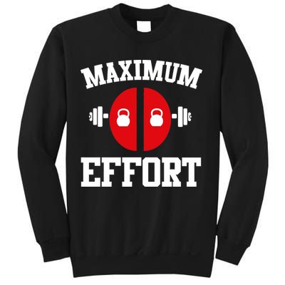 Maximum Effort Sweatshirt