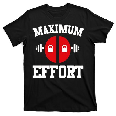 Maximum Effort T-Shirt