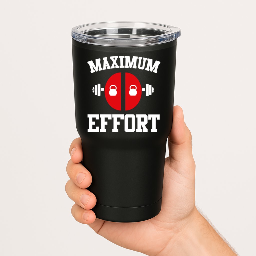 Maximum Effort Tumbler