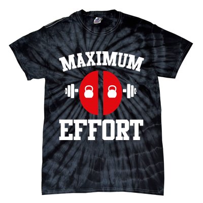 Maximum Effort Tie-Dye T-Shirt