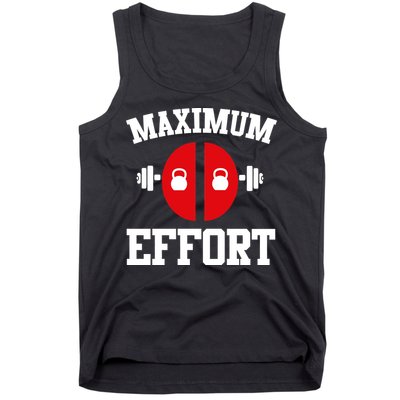 Maximum Effort Tank Top