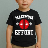 Maximum Effort Toddler T-Shirt