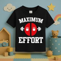 Maximum Effort Toddler T-Shirt