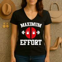 Maximum Effort Women's V-Neck T-Shirt