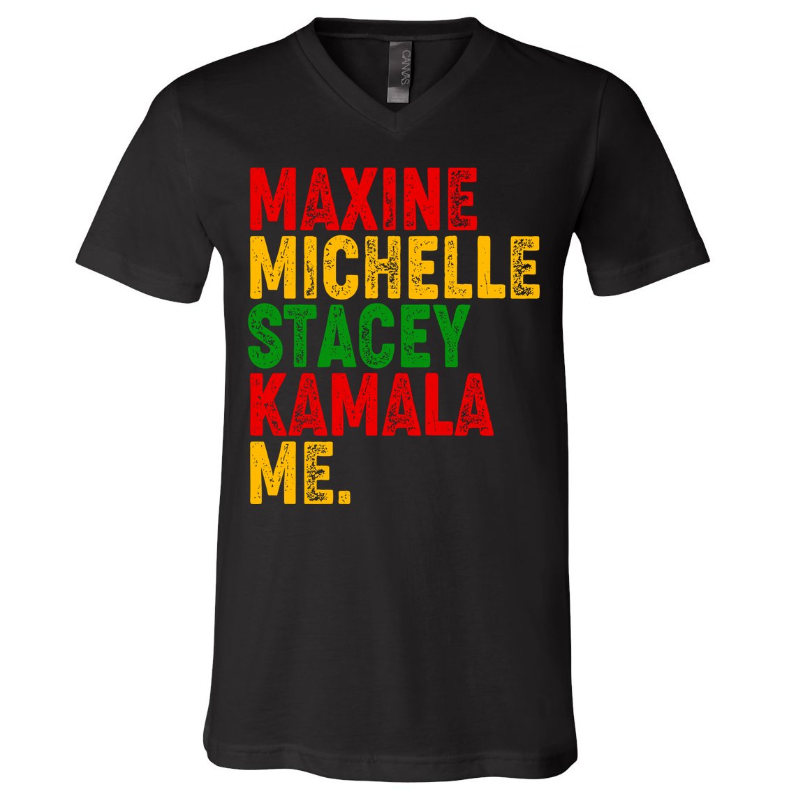 Maxine Michelle Stacey Kamala Me Black History Month V-Neck T-Shirt