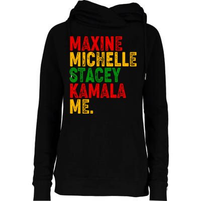 Maxine Michelle Stacey Kamala Me Black History Month Womens Funnel Neck Pullover Hood