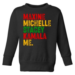 Maxine Michelle Stacey Kamala Me Black History Month Toddler Sweatshirt