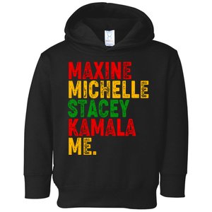 Maxine Michelle Stacey Kamala Me Black History Month Toddler Hoodie