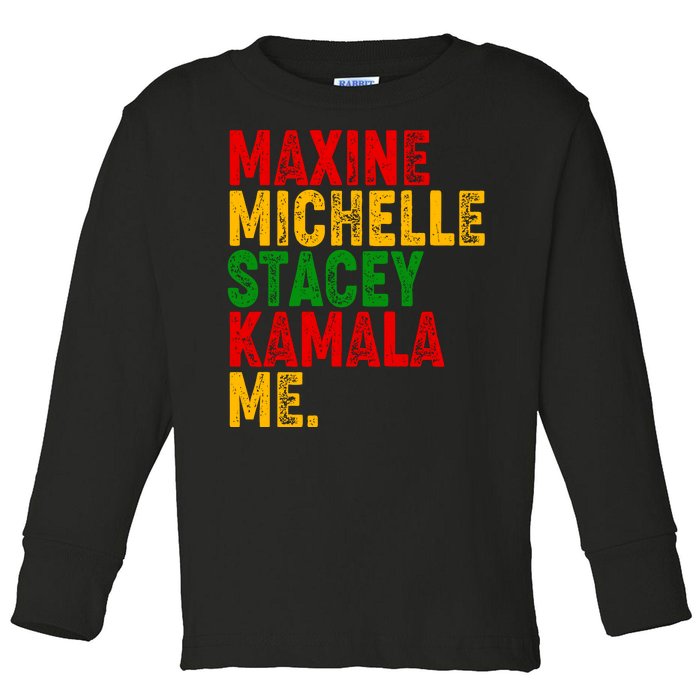 Maxine Michelle Stacey Kamala Me Black History Month Toddler Long Sleeve Shirt