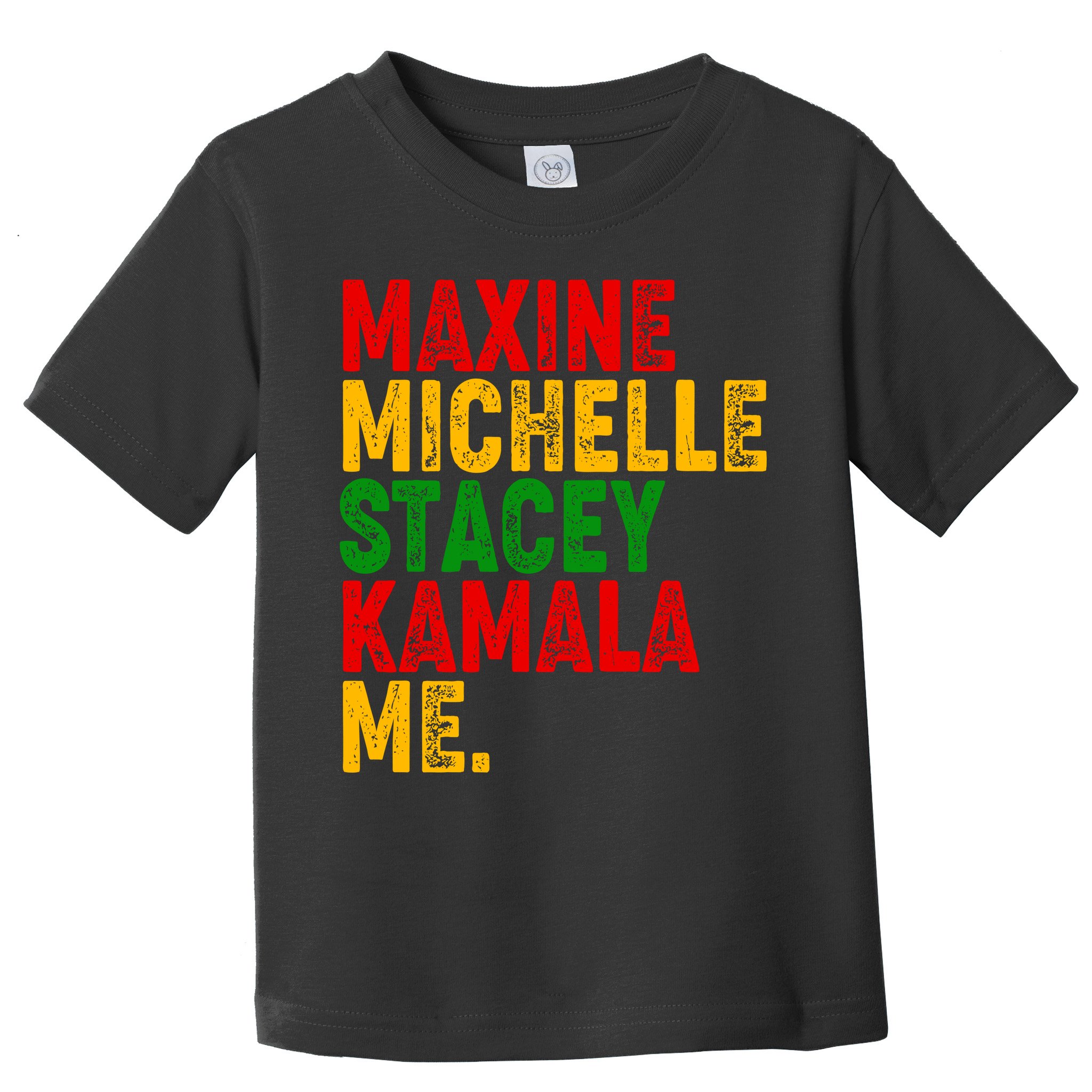 Maxine Michelle Stacey Kamala Me Black History Month Toddler T-Shirt