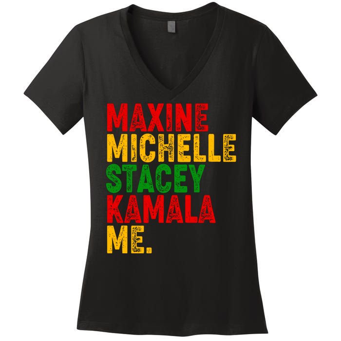 Maxine Michelle Stacey Kamala Me Black History Month Women's V-Neck T-Shirt